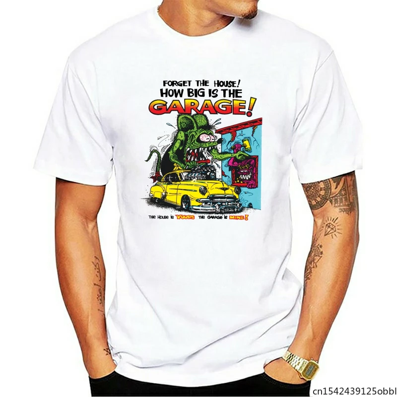 

Ed Big Daddy Roth Rat Fink T Shirt FORGET THE HOUSE HOW BIG IS THE GARAGE Round Neck Classic Casual Men T-shirt Plus Size M-5XL