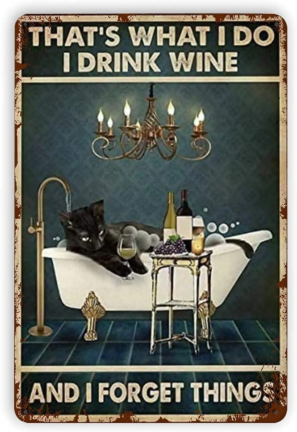 

Cat Metal Tin SignThats What I Do I Drink Wine And I Forget ThingsFace Poster Home Bathroom Toilet Living Room Art