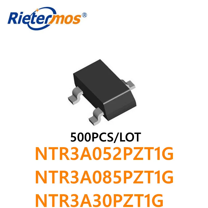 

500 шт., NTR3A052PZT1G NTR3A052PZ NTR3A085PZT1G NTR3A085PZ NTR3A30PZT1G NTR3A30PZ SOT23 PMOS 20 в