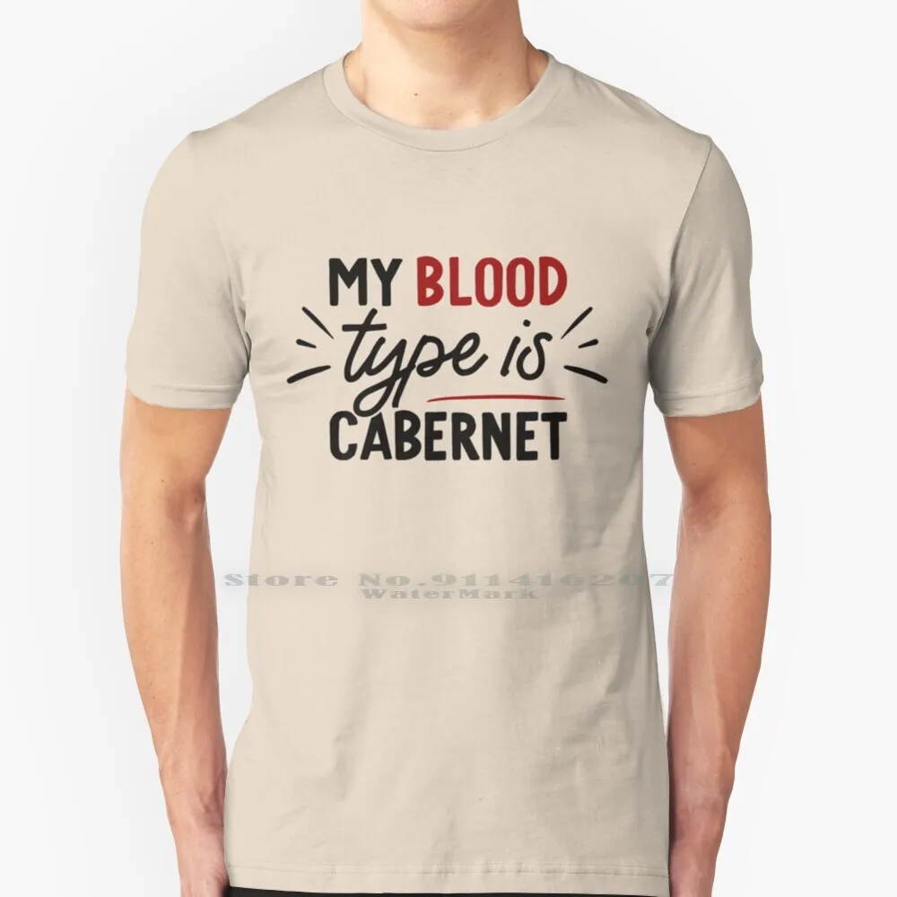 

My Blood Type Is Cabernet T Shirt 100% Pure Cotton Red Wine Cabernet Sauvignon Wine Joke Wine Puns Funny Wine Sayings Blood