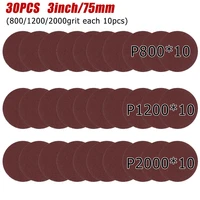 30pcs 3inch75mm sander disc sanding pad 80012002000grit sandpaper for grind rust paint deburring solder joints