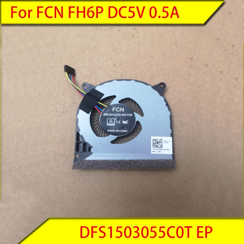 Новый вентилятор охлаждения для FCN FH6P DC5V 0.5A DFS1503055C0T EP