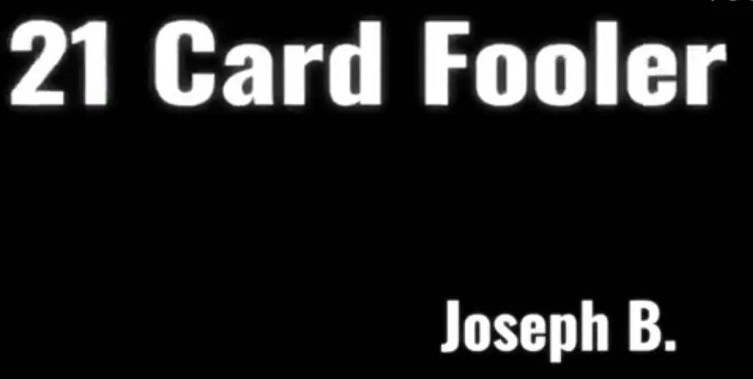

21 Card Fooler by Joseph B Magic Tricks