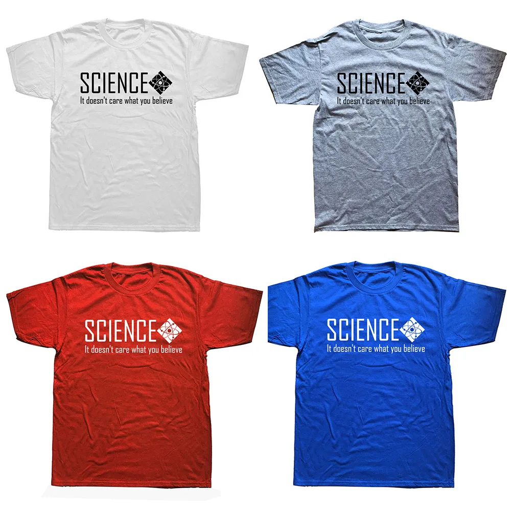 Science It Doesn't Care What You Believe Joke Graphic Fashion New Cotton Short Sleeve T Shirts O-Neck Harajuku T-shirt | Мужская