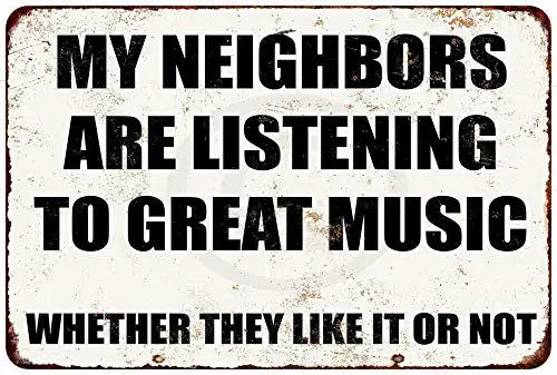 Соседи слушают музыку нравится ли им жестяной знак двор цирковечерние ферма