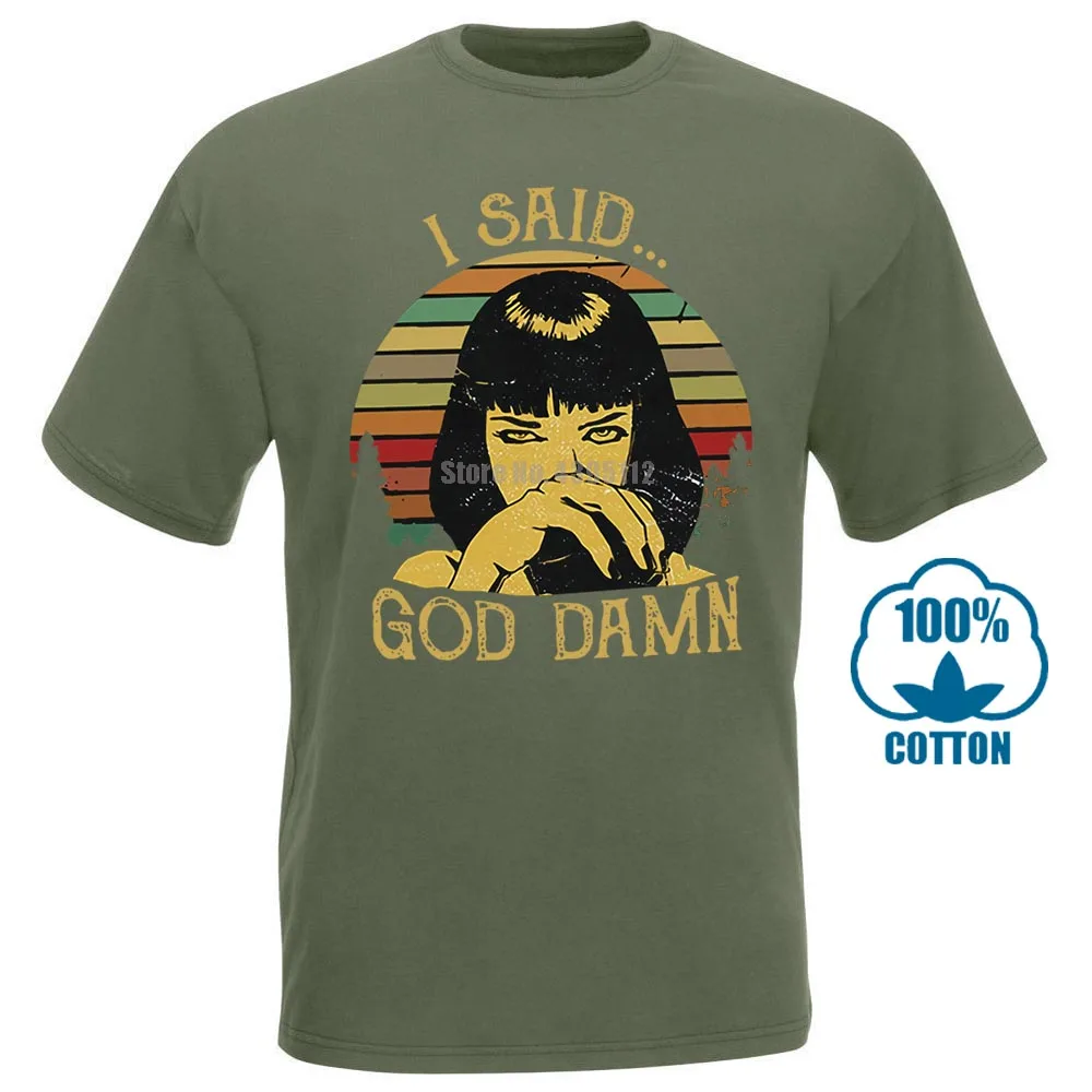 Миа Уоллес I Said God Damn целлюлозно-фантастическая винтажная мафиозная Футболка Черная - Цвет: Армейский зеленый