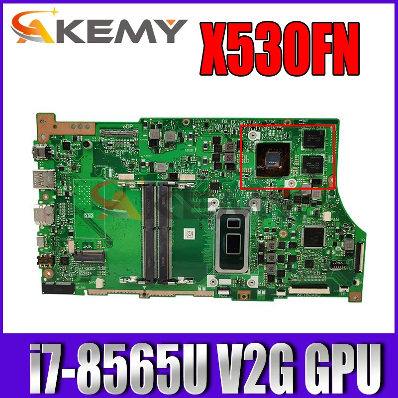 

Akemy X530F Motherboard For asus VivoBook S15 S530 S530F X530F X530FN S5300F X530FA Laptop Mainboard i7-8565U N17S-G1-A1 V2G GPU