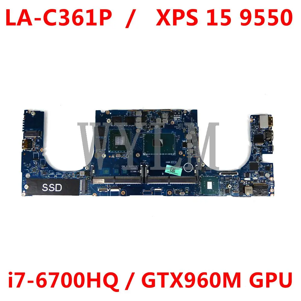 

For DELL XPS 15 9550 Laptop Motherboard Y9N5X LA-C361P 0Y9N5X CN-0Y9N5X DDR4 with i7-6700HQ GTX960M GPU Mainboard 100% working