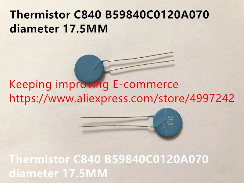 

Original new 100% thermistor C840 B59840C0120A070 diameter 17.5MM (Inductor)