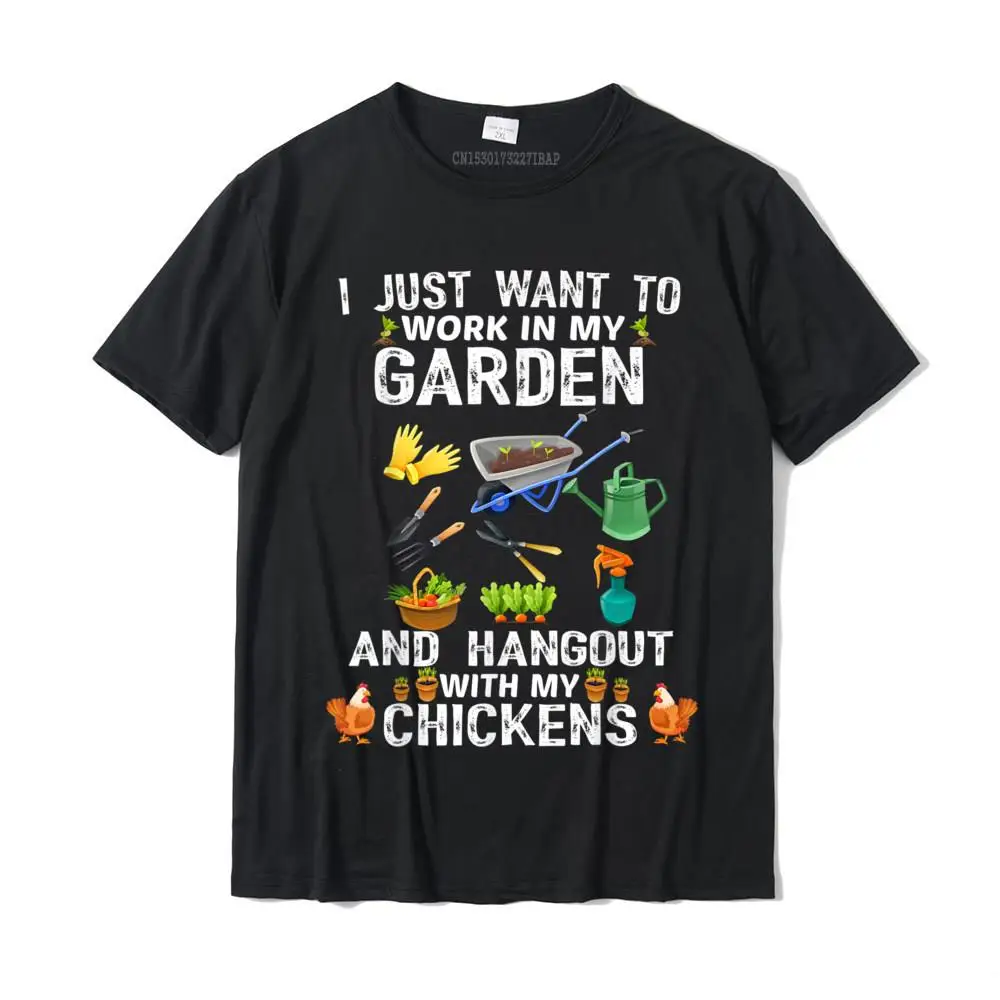 

I Just Want To Work In My Garden And Hangout With Chickens T-Shirt Print T Shirt For Students Cotton Tops Shirts Printed Plain