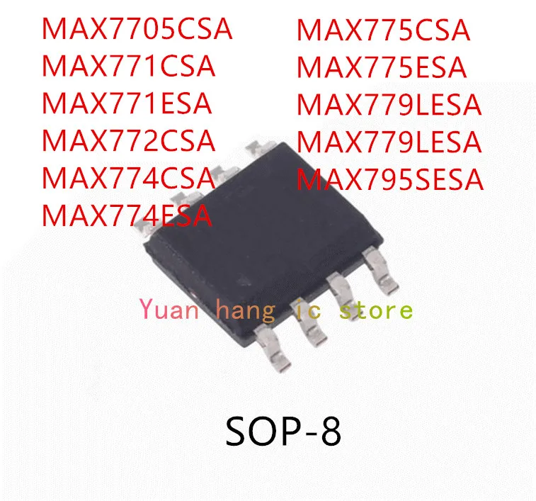 10 шт. MAX7705CSA MAX771CSA MAX771ESA MAX772CSA MAX774CSA MAX774ESA MAX775CSA MAX775ESA MAX779LESA MAX795SESA IC