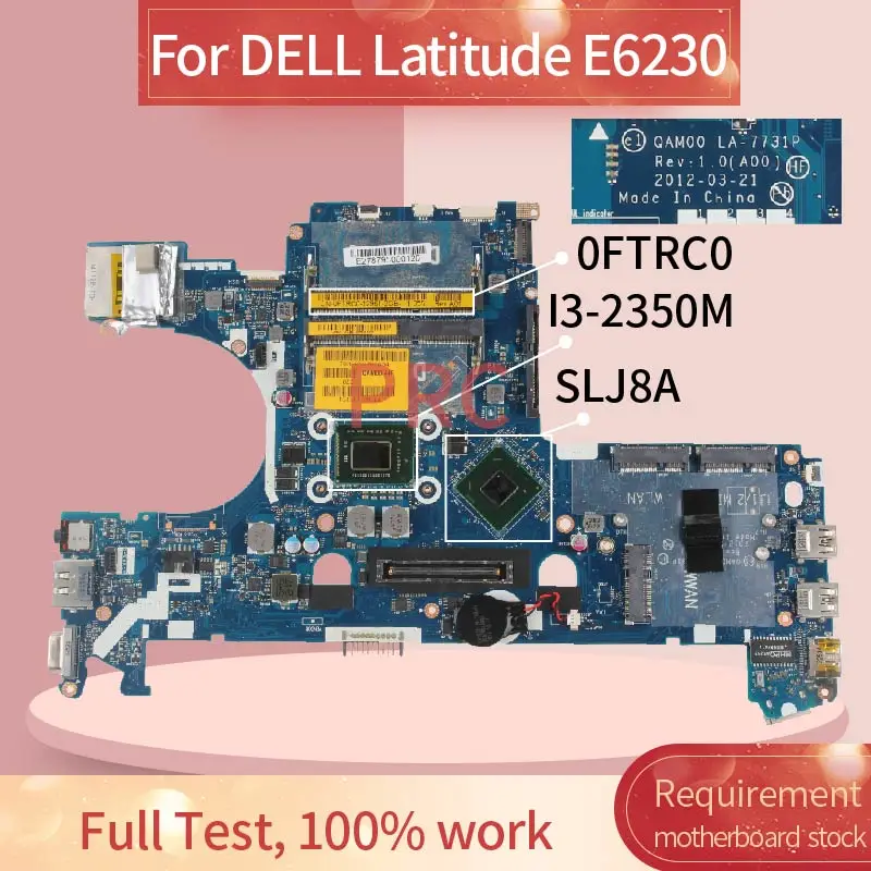 CN 0FTRC0 FTRC0 для DELL Latitude E6230 I3 2350M QAM00 материнская плата ноутбука SR0DQ SLJ8A DDR3 Материнская