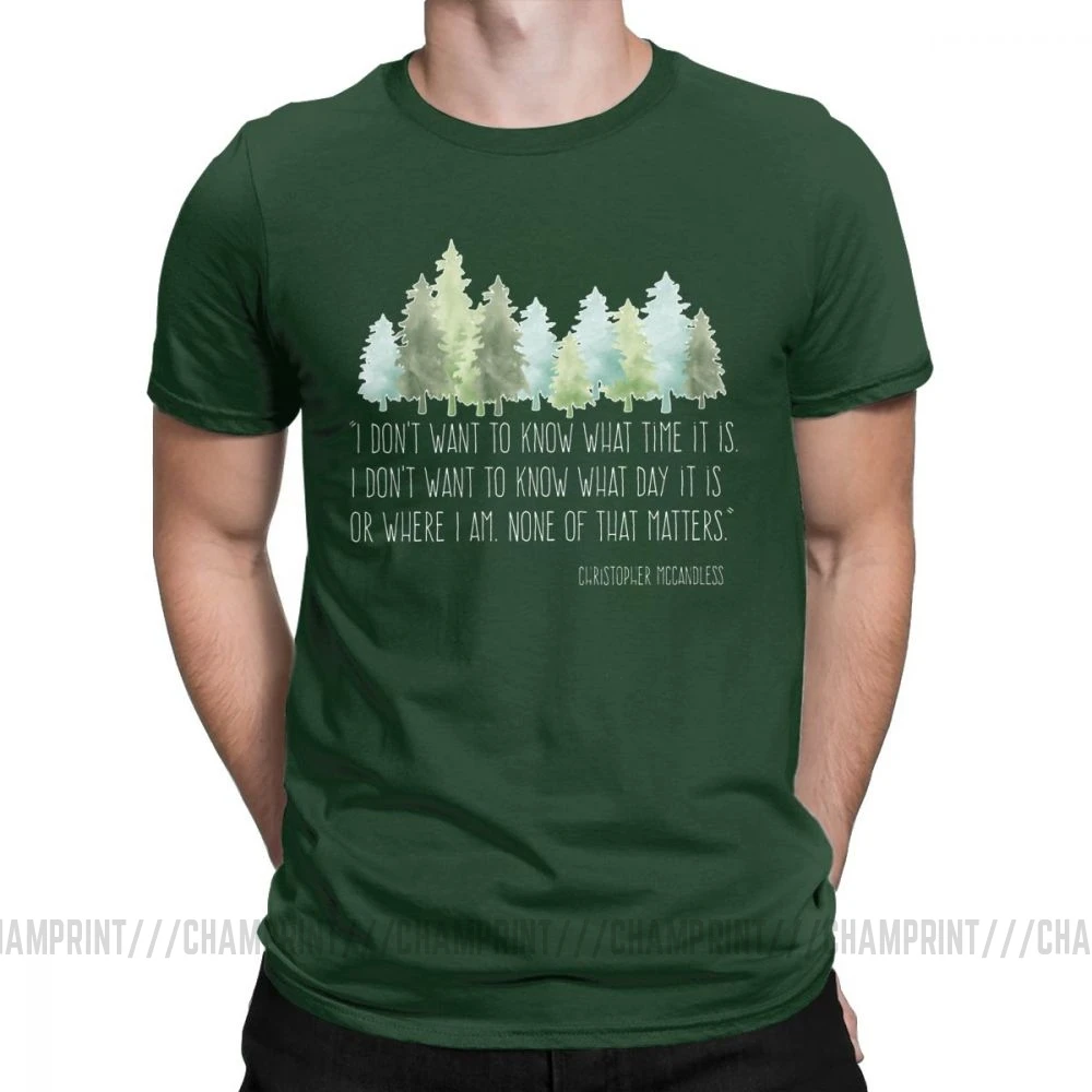 Into The Wild With Christopher McCandless Футболка мужская походная уличная Новинка тройники с круглым вырезом хлопковая одежда подарок футболка - Цвет: Forest Green