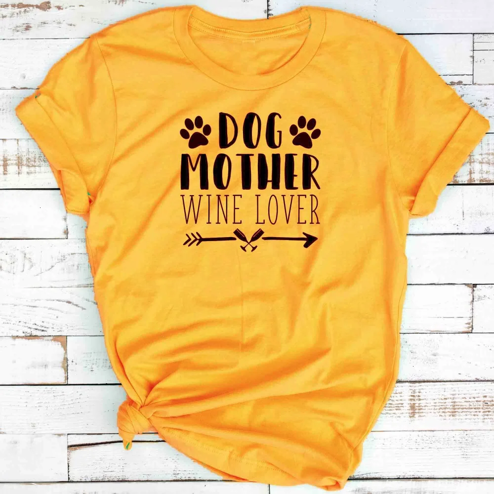 

100% Cotton Women T Shirt DOG MOTHER WINE LOVER Printed Tshirt Ladies Short Sleeve Tee Shirt Women Female Tops Clothes Mujer