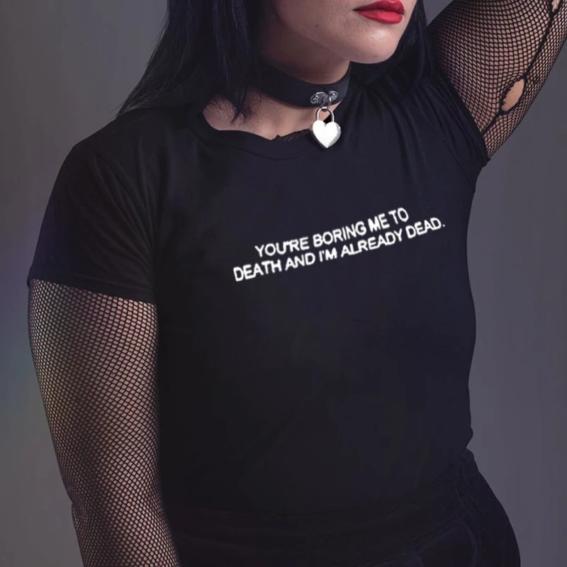 Женская футболка с надписью Ты скучаешь меня до смерти и я уже мертвый Tumblr летние