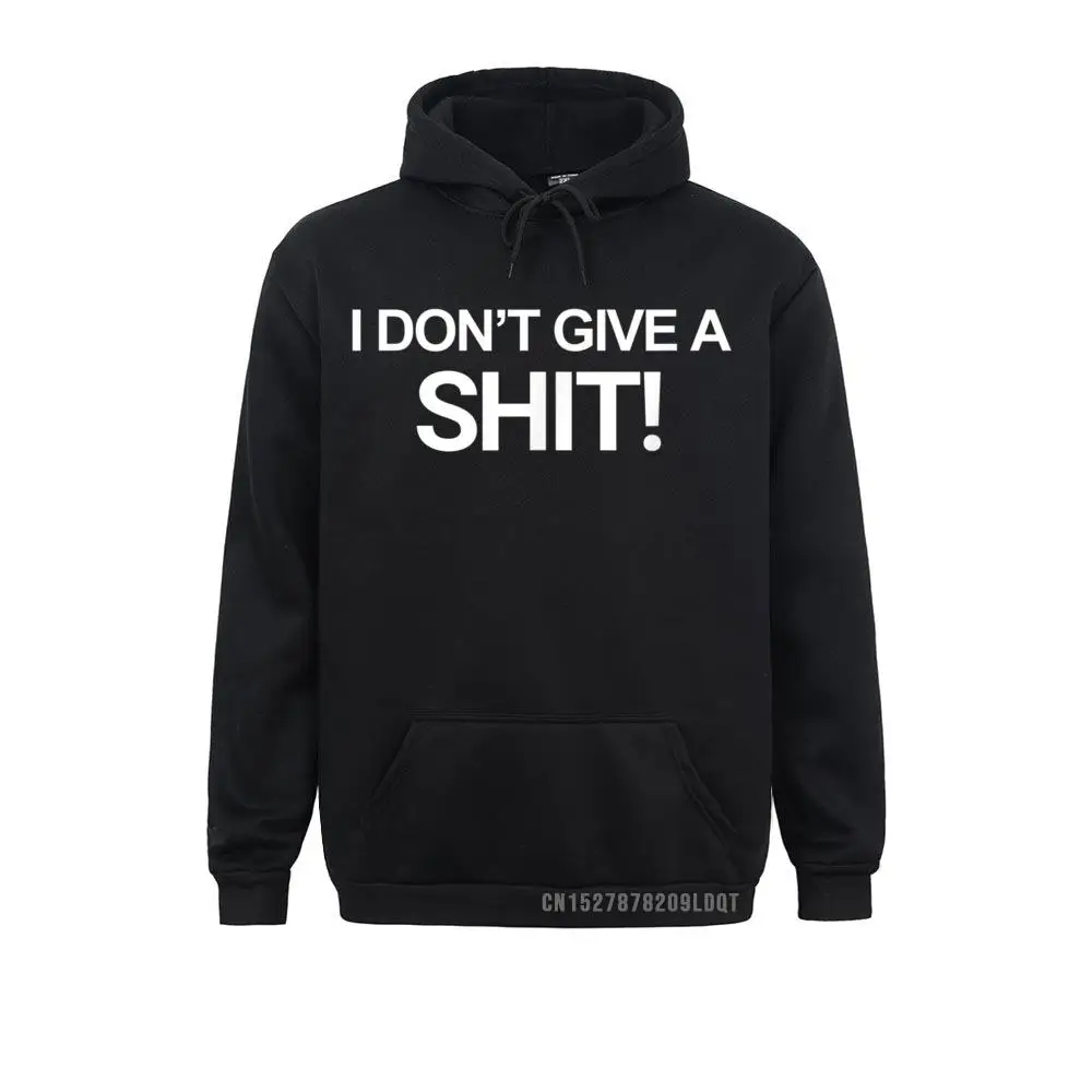 

I Don't Give A Shit Funny Sweatshirts April FOOL DAY Design Hoodies Long Sleeve 2021 New Sportswears Young