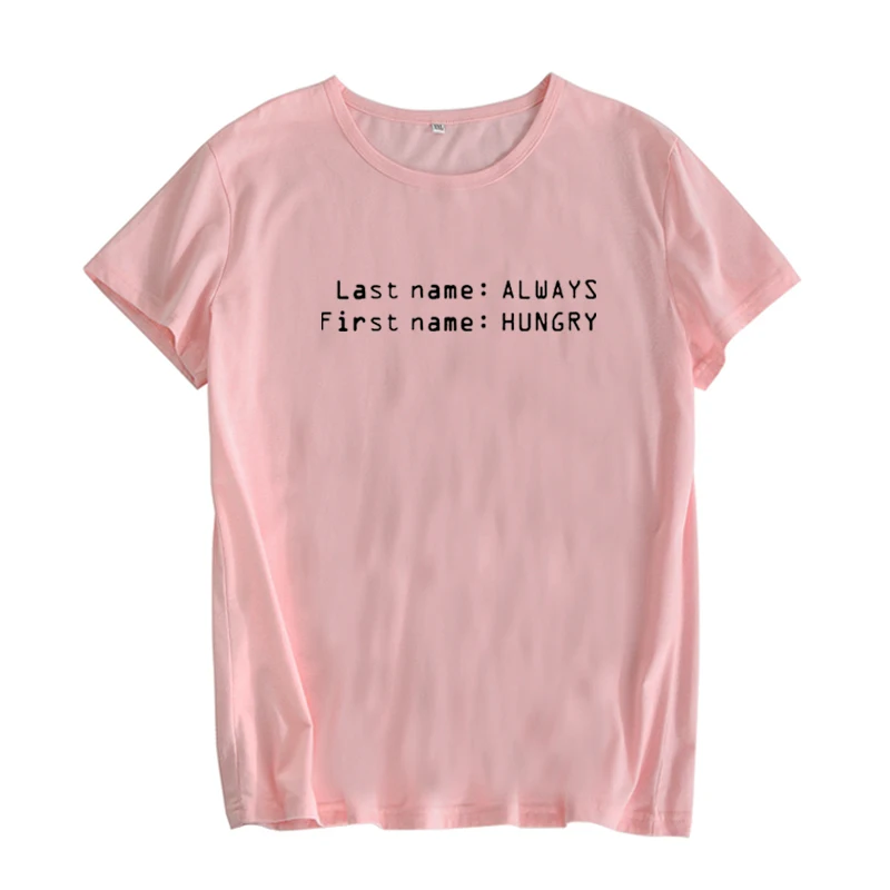 Всегда Голодные забавные поговорки футболки Женская мода слоган Tumblr черно-белая