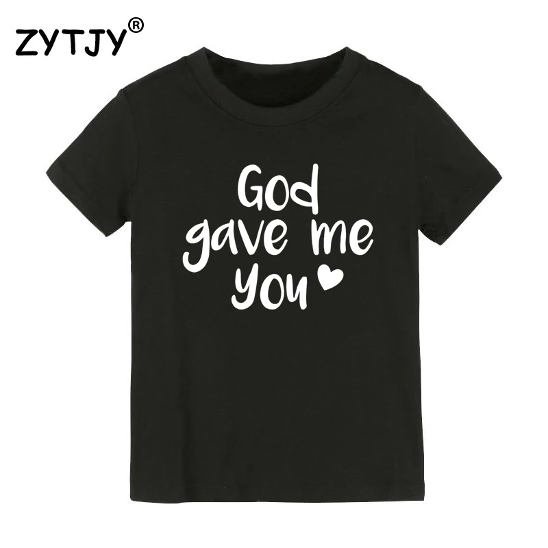

God Gave Me You Print Kids tshirt Boy Girl t shirt For Children Toddler Clothes Funny Tumblr Top Tees Drop Ship CZ-83