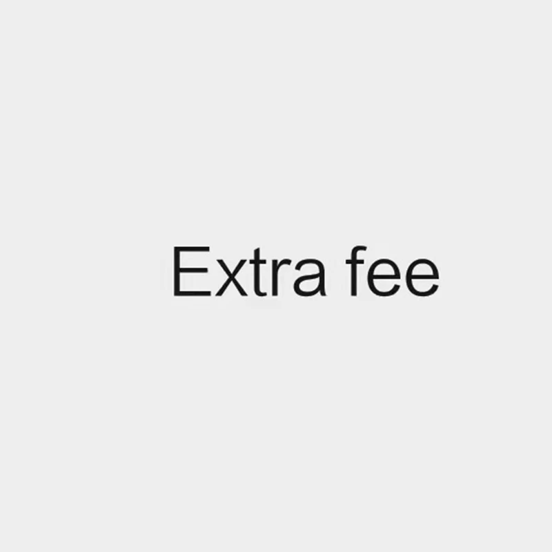 

Extra Fee for The Delivery or The Gift