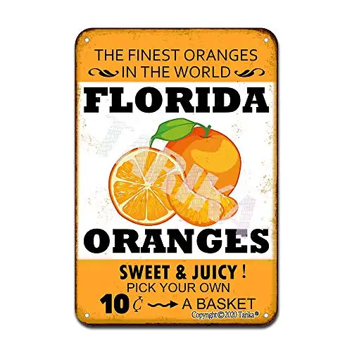 

The Finest Oranges in The World Florida Oranges Sweet & Juicy Pick Your Own 10 Cents A Basket Iron Poster Painting Tin Sign