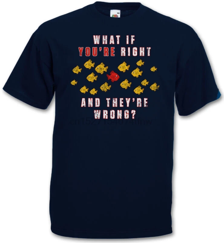 

WHAT IF YOU'RE RIGHT AND THEY'RE WRONG T-SHIRT - Coen TV Movie Fargo T-Shirt(2)