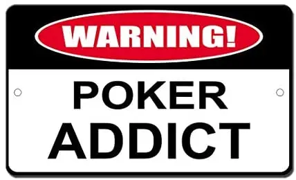 

Crysss Poker Addict Novelty Funny 12 X 8 Inches Metal Sign