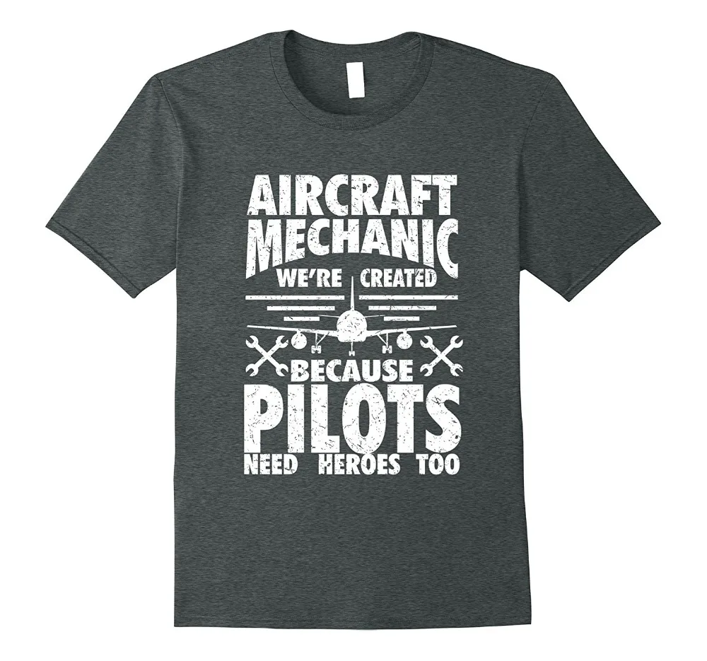 

Summer Men Short-Sleeved Men Short Sleeve Fitness Clothing Aircraft Mechanic Because Pilots Need Heroes Gift Tee Shirt Classic