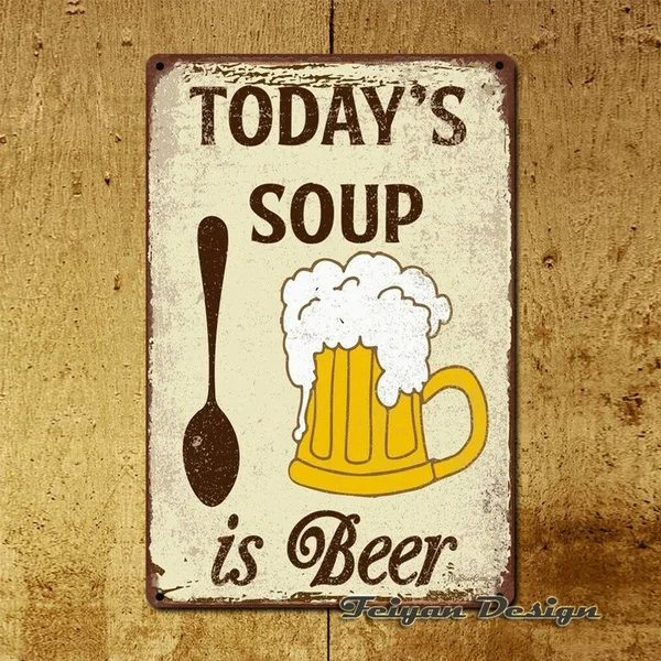 

Funny Soup Is Beer Metal Wall Sign Hanging Tin Signs Home Cafe Pub Bar Wall Art Decor