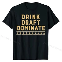 fantasy football drink draft dominate t shirt tee casual tshirts tops t shirt for boys funky cotton casual t shirt