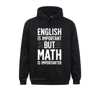 english is important but math is importanter men teacher boy sweatshirts casual hoodies high quality sportswears long sleeve