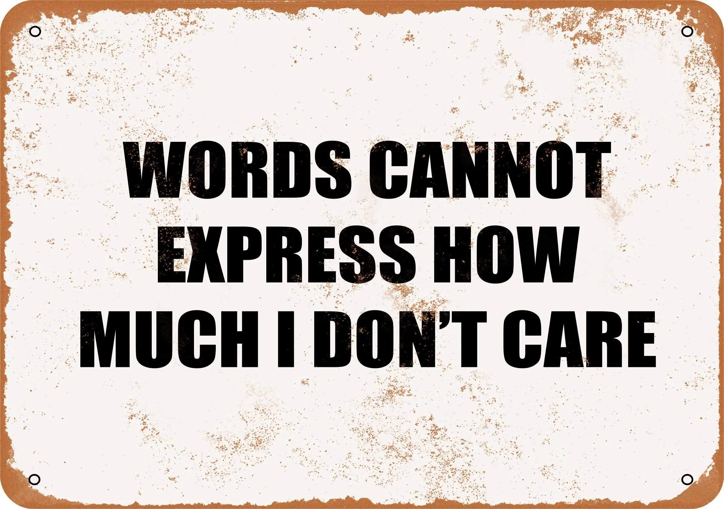 

SLALL Words Cannot Express How Much I Don't Care Retro Street Sign Household Metal Tin Sign Bar Cafe Car Motorcycle Garage Decor
