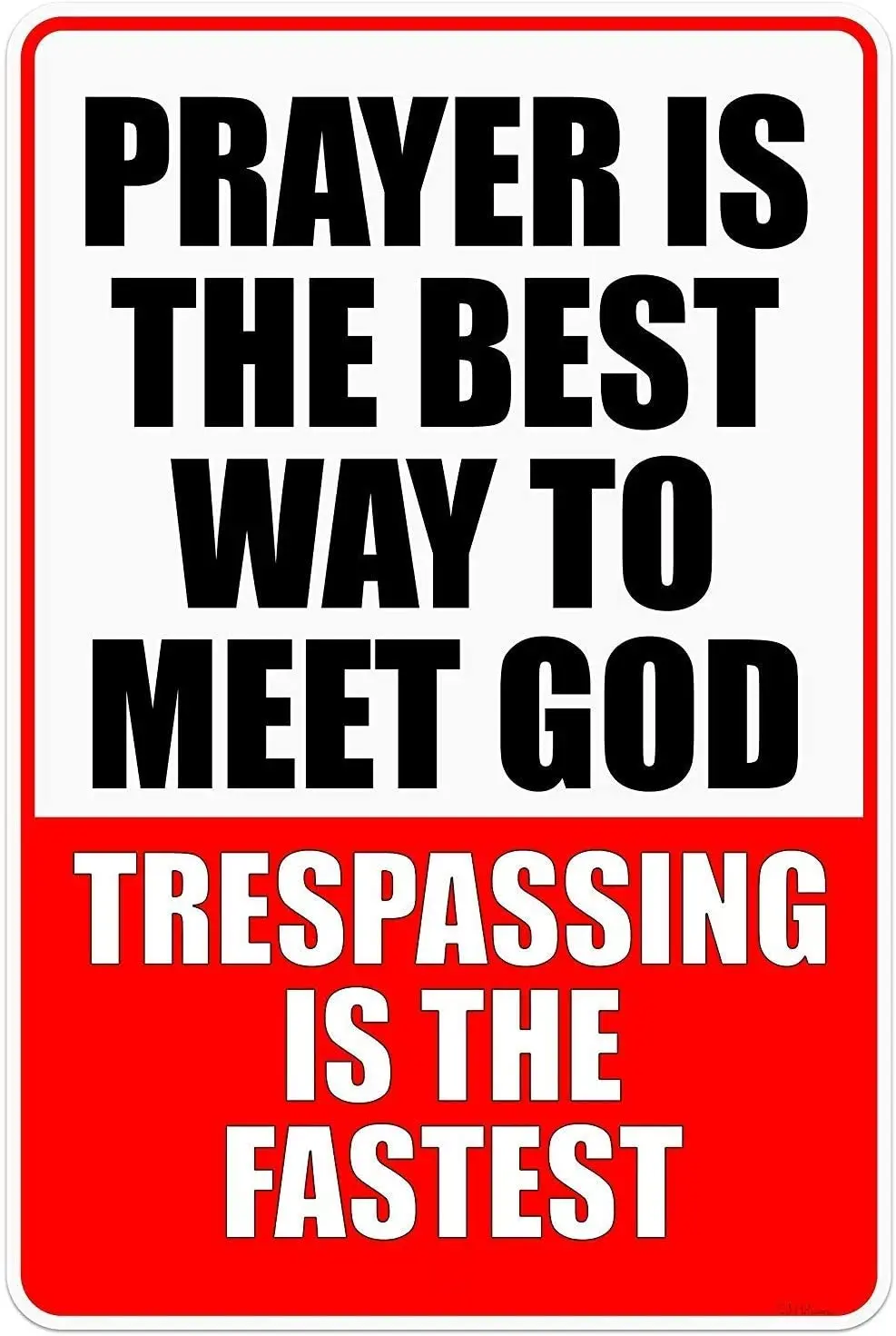 

Metal Tin Sign Prayer is The Best Way to Meet God Trespassing is The Fastest Pub Outdoor Bar Retro Poster Home Kitchen Re
