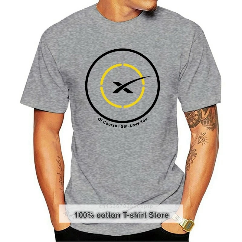 

2020 New Fashion Brand Clothing Of Course I Still Love You SpaceX Drone T Shirt Tee Many Colors Gift New custom t shirts T Shirt