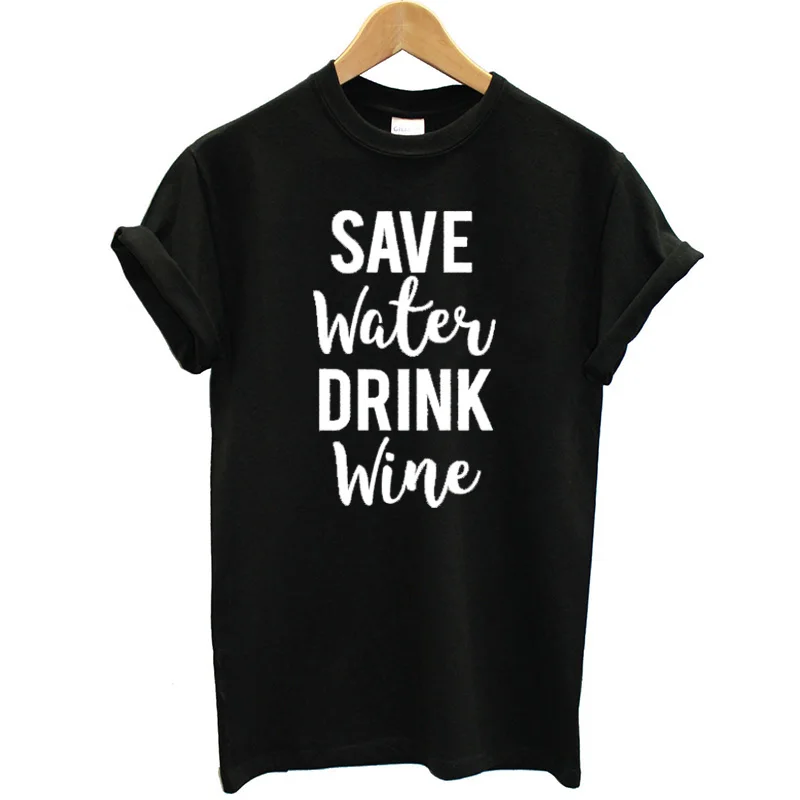 

Women's T Shirt Cotton Print Save Water Drink Wine T-shirt Plus Size Summer Tops Female Tee Shirt Femme Camisa Feminina Clothes