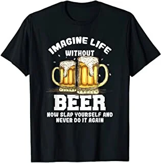 

Imagine Life Without Beer Lovers Oktoberfest Drinking T-Shirt