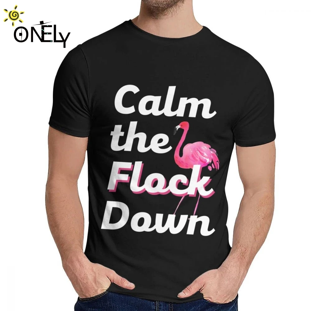 

Boy T-shirt Calm The Flock Down Funny Flamingo Saying Summer Nice Cotton 2019 New Classic Round Neck Retro T Shirt