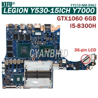 kefu fy510 nm b962 original mainboard for lenovo legion y530 15ich y7000 36 pin with i5 8300h gtx1060 6gb laptop motherboard