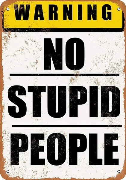 

Warning No Stupid People Tin Sign art wall decoration,