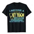 Футболки для ветеринаров с надписью Need Heroes Too Funny Vet Tech