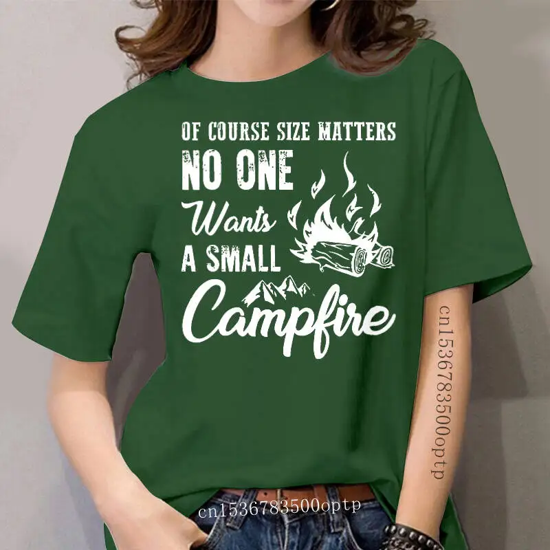 

women T Shirt Of Course Size Matters No One Wants A Small Campfire Women t-shirt