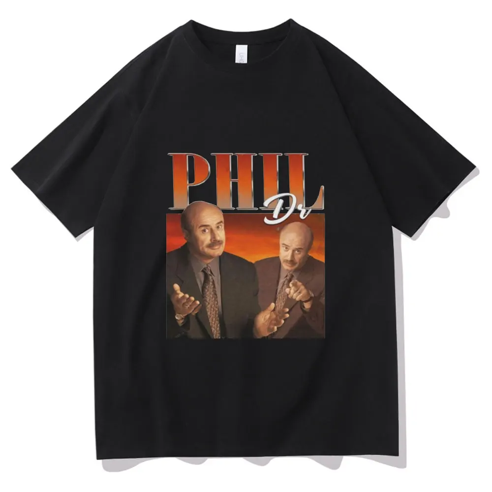 

Dr Phil Tshirt Fashion Comfortable Tee High Quality T-shirt Women Loose Clothes Daily Oversized Black Tops Daily Hip Hop