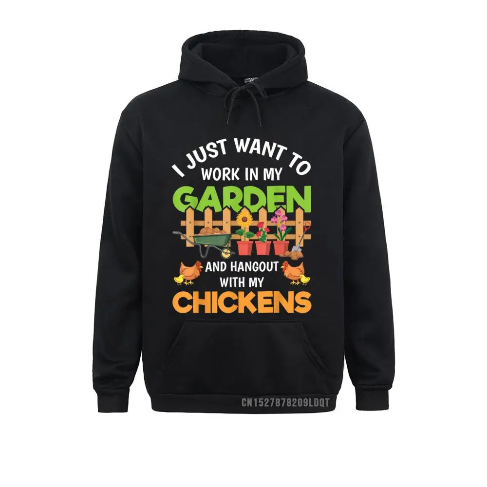 

New I Just Want To Work In My Garden Chicken Funny Farm Gardener Sweatshirts April FOOL DAY Hoodies For Men Clothes Birthday