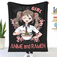 just a girl who loves anime and ramen cute anime and ramen lovers gift throw blanket winter flannel bedspreads bed sheets