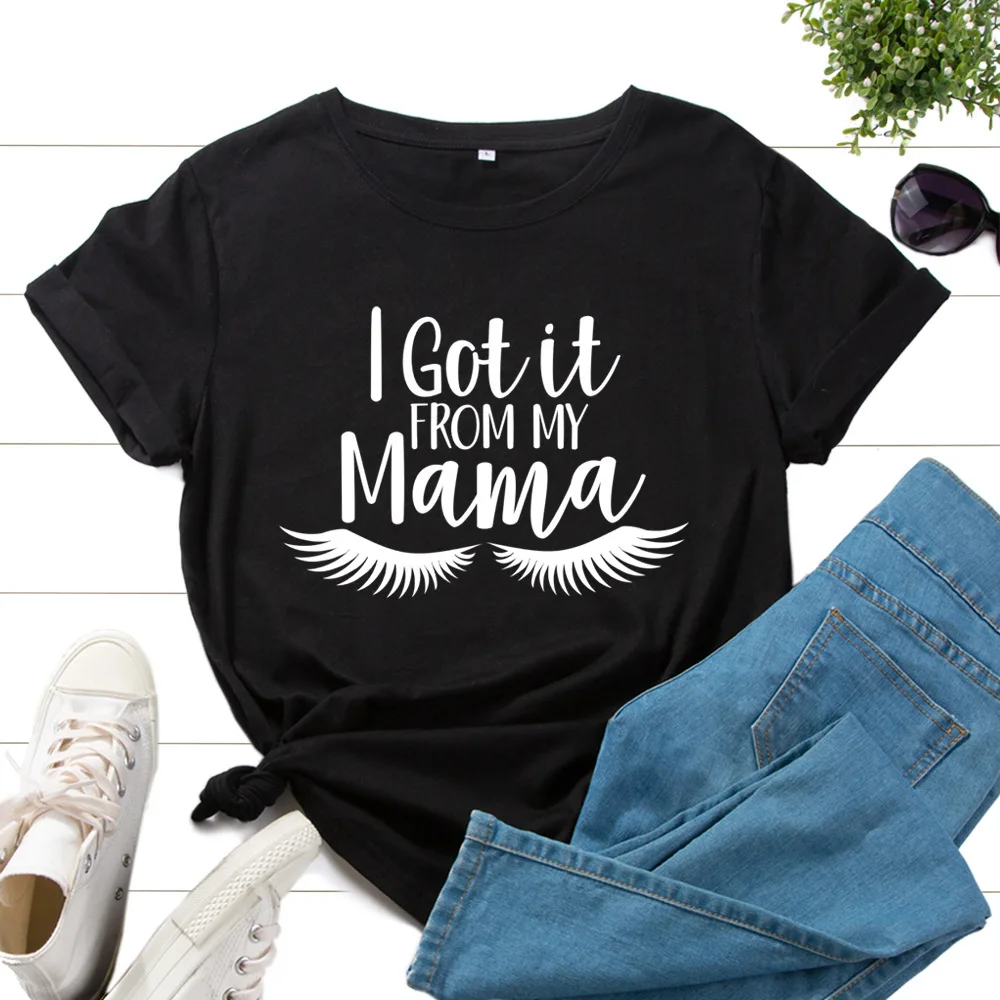 

I Got It From My Mama Letter Print Women T Shirt Short Sleeve O Neck Loose Women Tshirt Ladies Tee Shirt Tops Camisetas Mujer