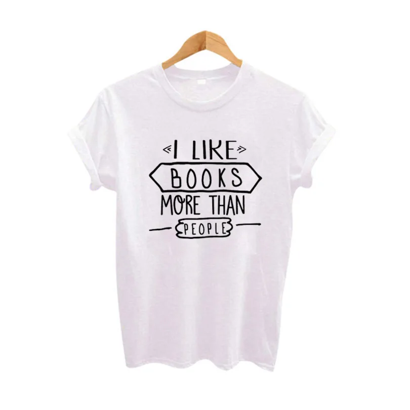 

Hipster Harajuku Tumblr Saying T Shirt Women Tops Tee Shirt I LIKE Book More Than People Letter Print Funny t shirts Summer