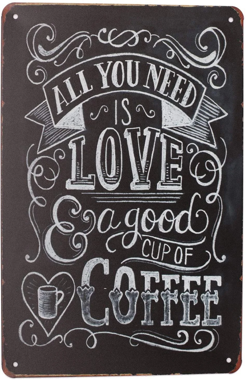 

Sumik all you need is love a good cup of coffee tin sign 20X30