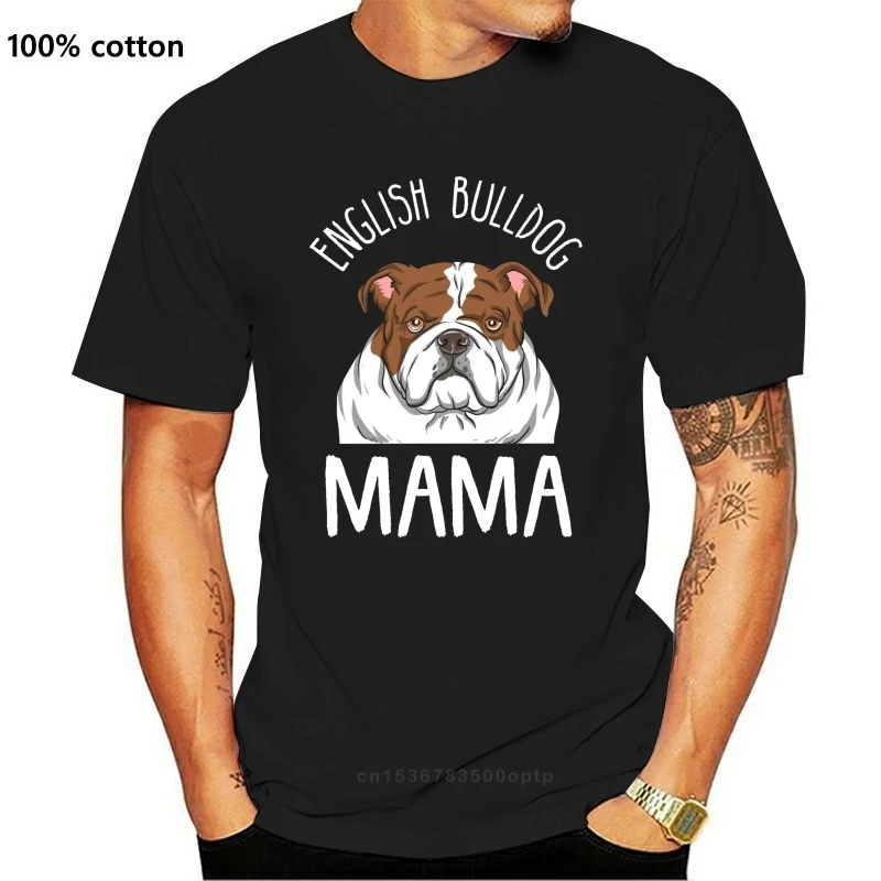

New Men Shirt 2019 Men Summer Tops English Bulldog Mom Shirt English Bulldog Mama Cosplay T-Shirts