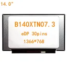 14,0 светодиодный экран для ноутбука B140XTN07.3 ЖК матричный дисплей B140XTN07.2 замена панели B140XTN07 1366*768 EDP 30 контактов