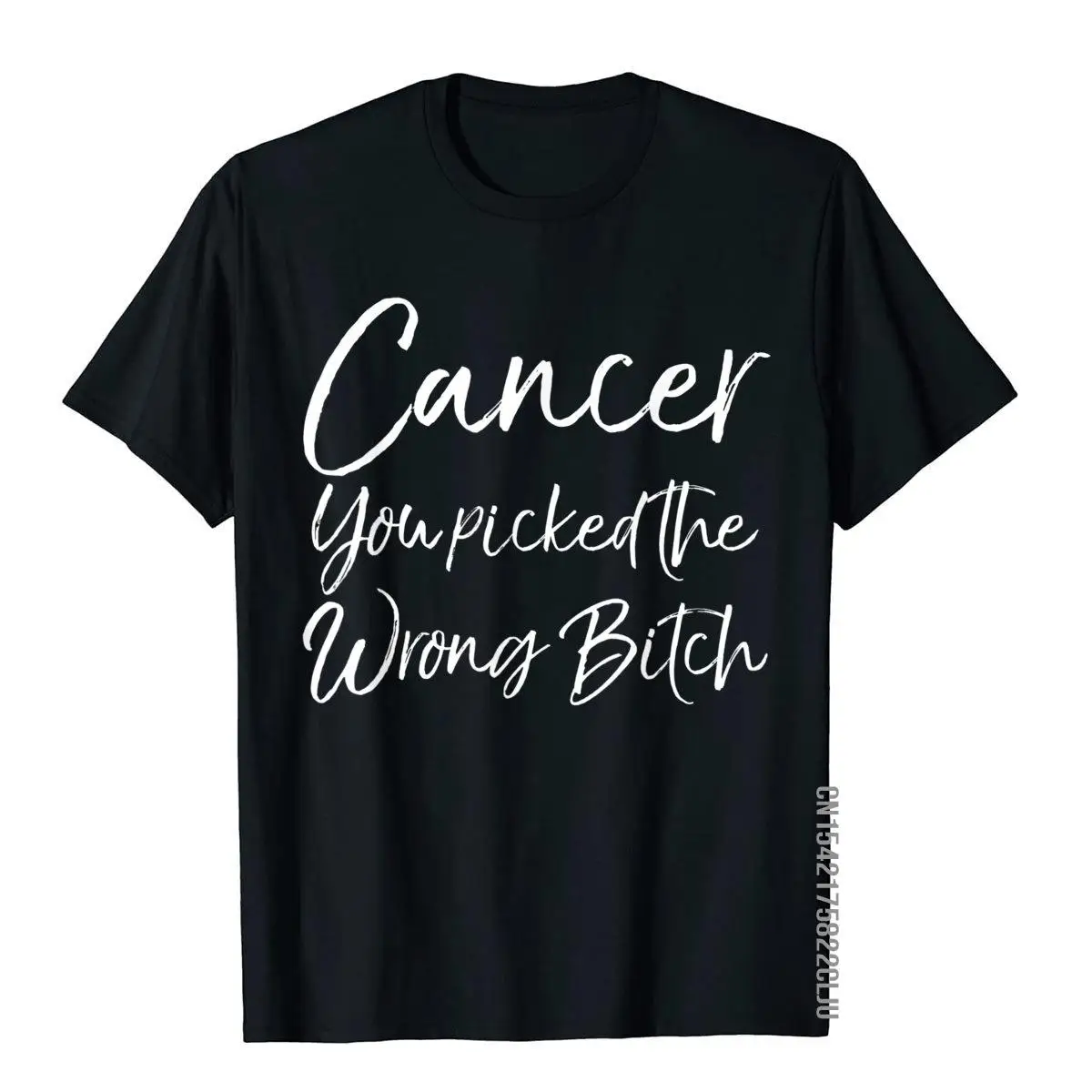 Funny Cancer Treatment Cancer You Picked The Wrong Bitch T-Shirt Cotton Men T Shirt Normal Tops Tees High Quality Cool
