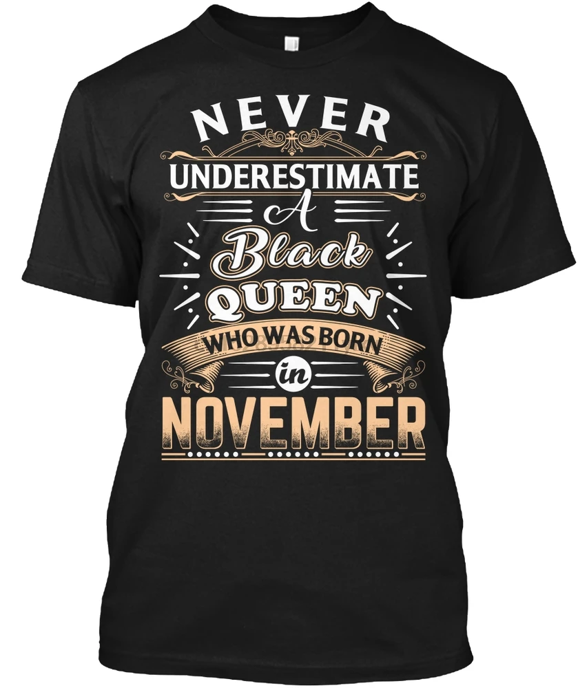 

Men t shirt A BLACK QUEEN WHO WAS BORN IN NOVEMBER tshirts Women t-shirt